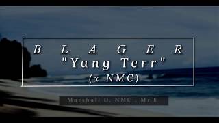 B L A G E R X NMC - Yang Terr-(Official Video Lyric)