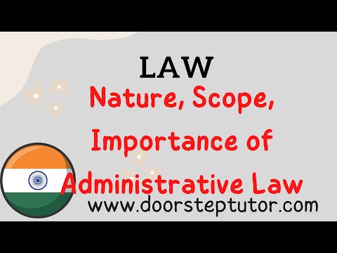 Nature, Scope, Importance of Administrative Law (Fundamentals of Law)