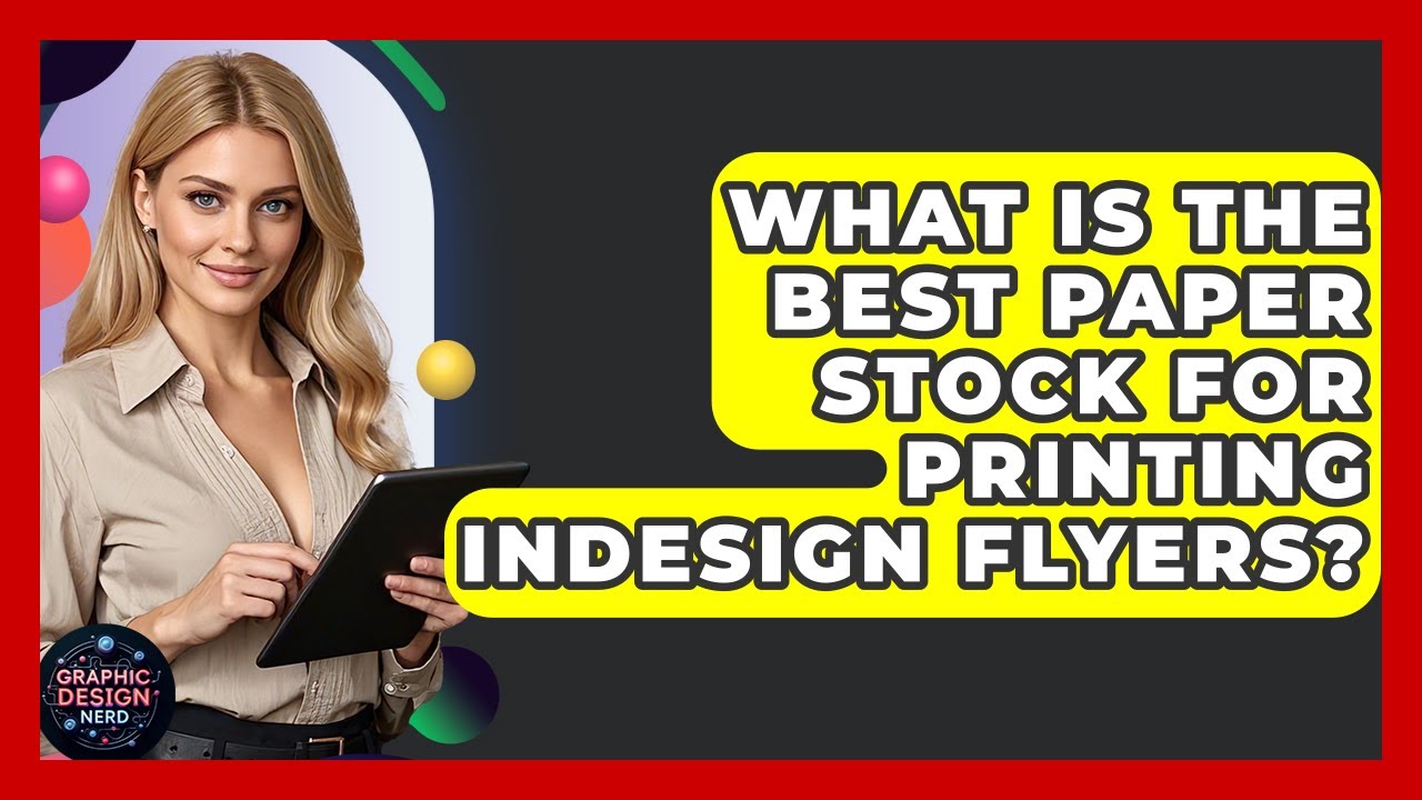 What Is The Best Paper Stock For Printing InDesign Flyers? - Graphic Design Nerd