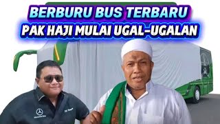 PAK HAJI MULAI UGAL-UGALAN || BERBURU BUS TERBARU HARYANTO DI PULO GEBANG 