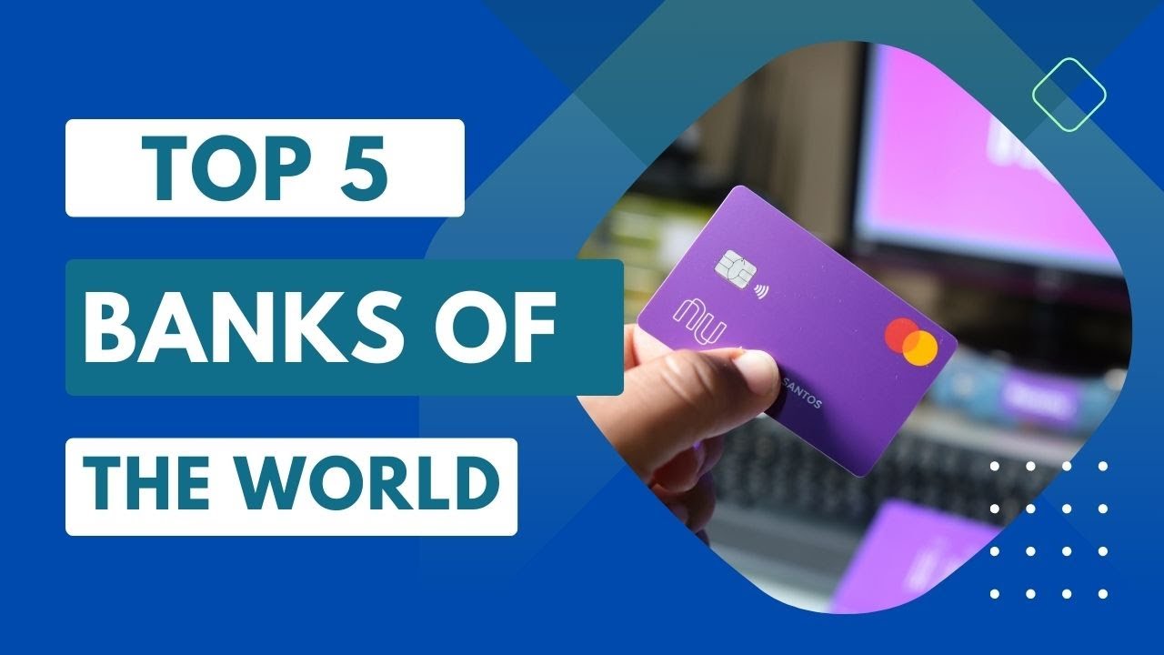 Top 5 Banks in the World 2023 | Global Financial Powerhouses