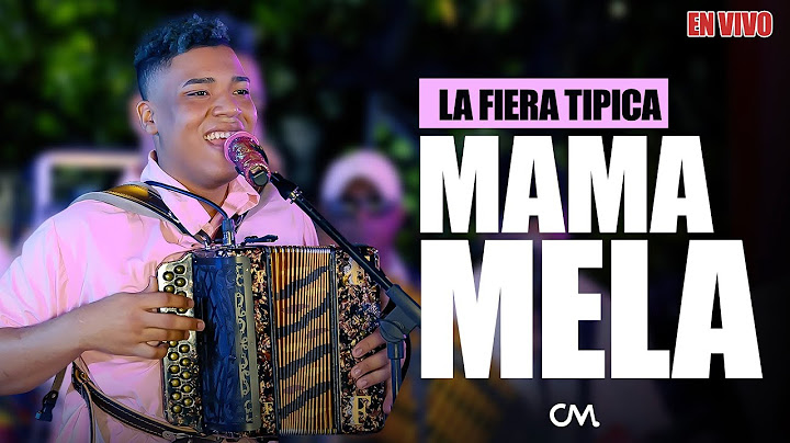 La Fiera Típica - Mamá Mela (En Vivo)