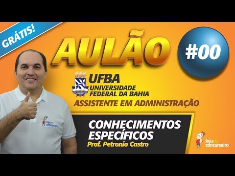 AULÃO #00 - Concurso UFBA - Assistente em Administração - 13 Questões de Conhec. Específicos