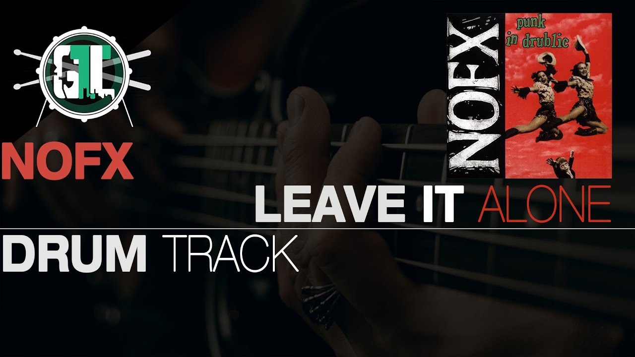 NOFX Leave It Alone (Drum Track) YouTube
