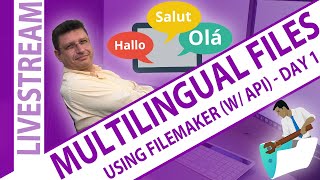 Multilingual Files with FileMaker Pro Day 1 - Claris FileMaker Multilingual Files Day 1
