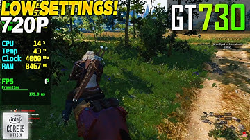 The Witcher 3 Wild Hunt GT 730 - 720p Low,