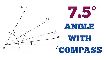 CONSTRUCT AN ANGLE OF 7.5 DEGREE USING COMPASS