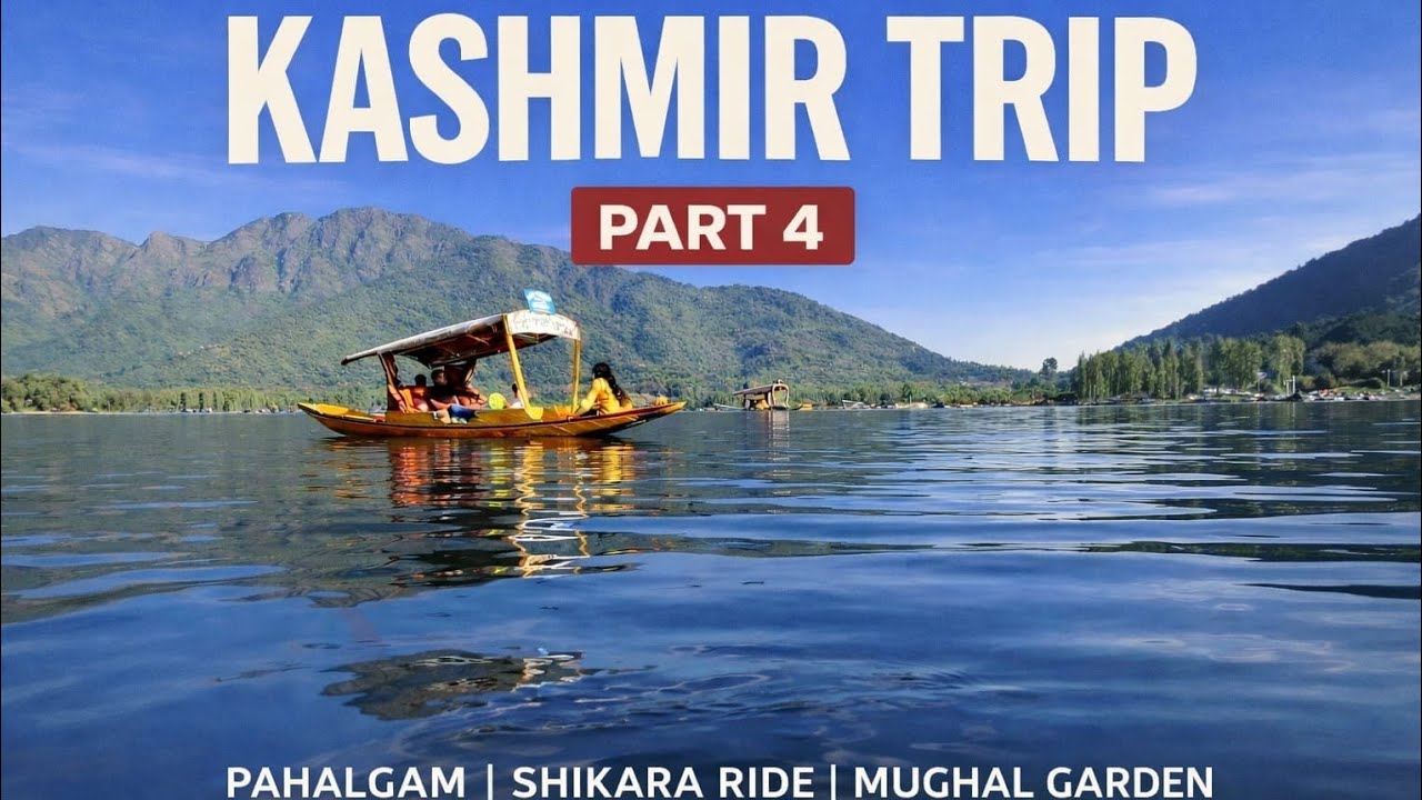 KASHMIR TRIP PART 4| PAHALGAM |MUGHAL GARDEN | SHIKARA RIDE IN SRINAGAR | NUN CHAI | FUN COUPLE VLOG