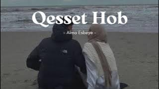 Qesset Hob - Alma Esbeye ( arab, latin & terjemahan )