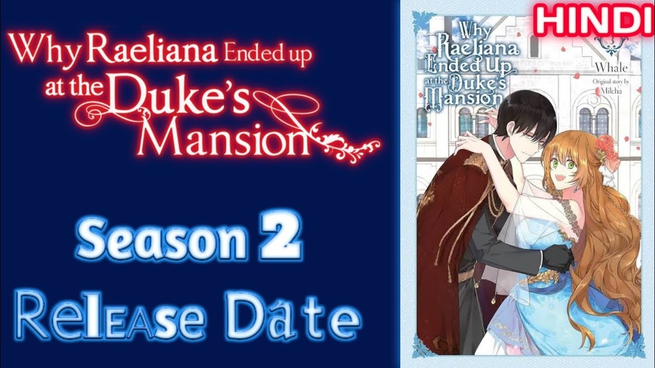 Why Raeliana Ended up at the Duke's Mention Season 2 Release Date