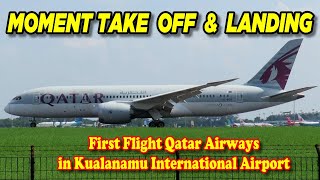 PENERBANGAN PERDANA | Plane Spotting Qatar Airways Boeing 787-8 Dreamliner Buka Rute DOHA – MEDAN