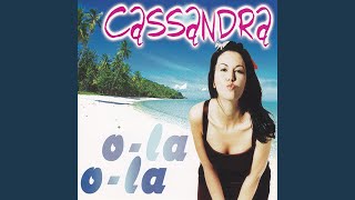 O-La O-La (Hola-Hola) - Cassandra