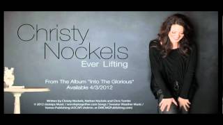 Miniatura del video "Christy Nockels - Ever Lifting  - Music Video"