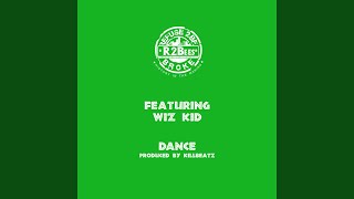 Dance (feat. Wiz Kid) - R2bees