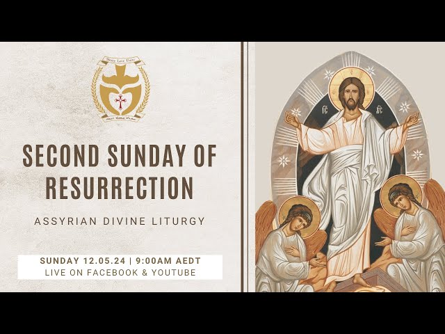 Divine Liturgy (Assyrian) | 12.05.2024 Second Sunday of Resurrection