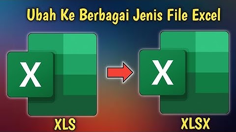 Cara Merubah Jenis File Excel xls Menjadi xlsx | Ubah Format Excel