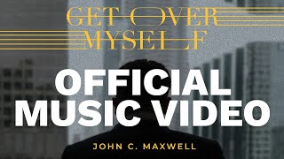 Video thumbnail of "Get Over Myself (feat. Bobby Hamrick) by John C. Maxwell"