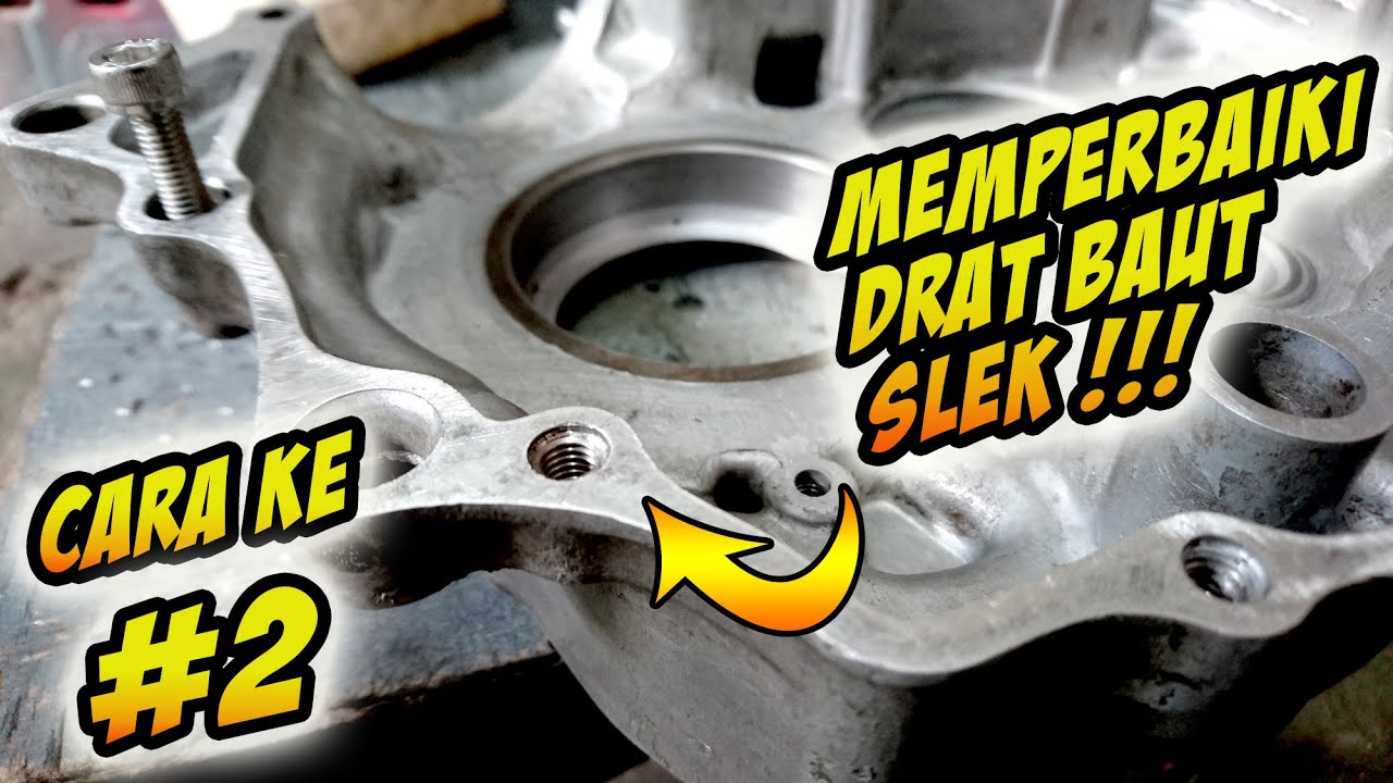 Tutorial Memperbaiki Drat Baut Slek / Rusak ( Cara Ke 2 ) 