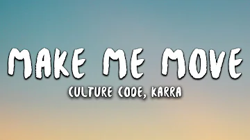 Culture Code - Make Me Move (Lyrics) ft. Karra