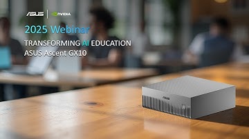 Transforming AI Education with ASUS Ascent GX10 | ASUS x NVIDIA Webinar