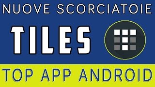 TOP APP ANDROID #8 - Aggiungere opzioni tra le scorciatoie rapide con Tiles screenshot 4