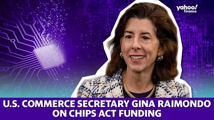 U.S. Commerce Secretary Gina Raimondo on CHIPS Act...
