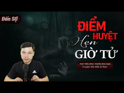 Video Truyện Ma: Điểm Huyệt Hẹn Giờ Tử - Thầy Dự Cứu Nhân Độ... - youtube