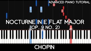 Chopin  Nocturne in E Flat Major (Op. 9 No. 2) (Advanced Piano Tutorial)