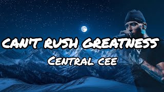 Central cee - can't rush greatness