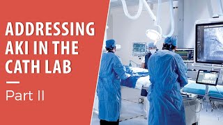 Addressing #AKI in the Cath Lab - Part (2/2)