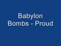 Babylon Bombs - Proud