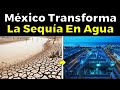 El “milagro del agua” en México, Nuevas Plantas Desaladoras Transformarán La Sequía En Agua