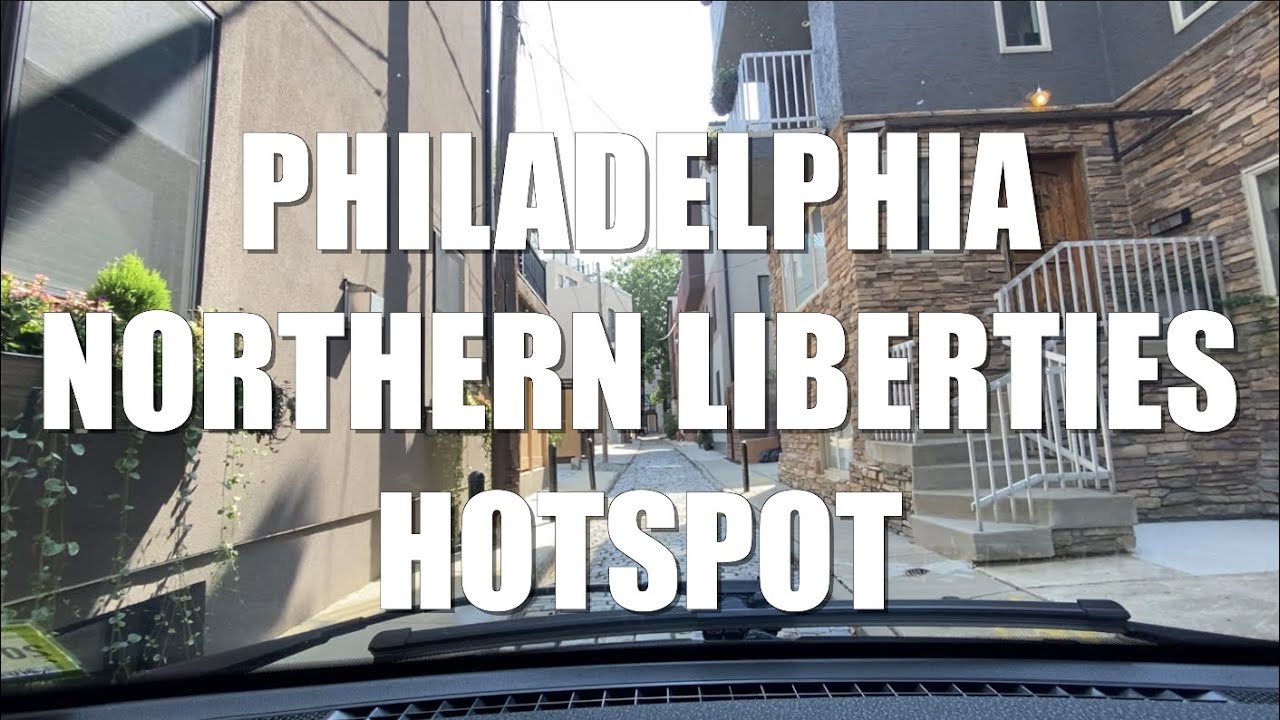 NORTHERN LIBERTIES PHILADELPHIA HOOD REVITALIZED HIPSTER HOTSPOT DRIVING TOUR