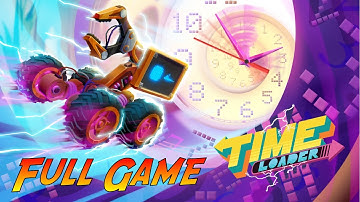 Time Loader | Complete Gameplay Walkthrough - Full Game | No Commentary