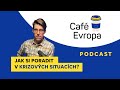 Podcast Café Evropa: Jak si poradit v krizových situacích?