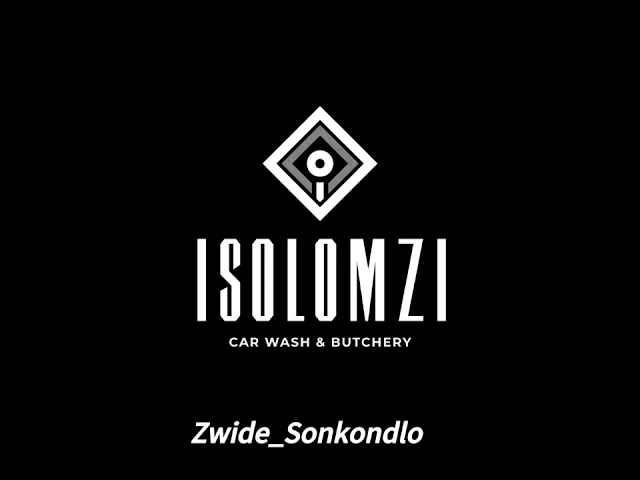 Zwide_Sonkondlo - Isolomzi Car wash u0026 Butchery.(Official Audio) class=