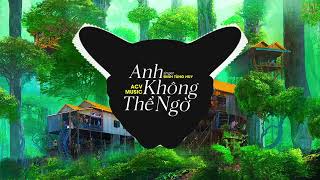 Anh Không Thể Ngờ Remix | Đinh Tùng Huy x BroBear Remix | Nhạc Trẻ Remix 2022 Hay Nhất Hiện Nay