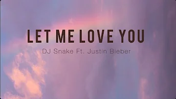 DJ Snake Ft. Justin Bieber - Let Me Love You ( Lyrics Song )