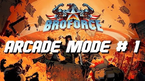 BroForce - Arcade Mode - Walkthrough - Part 1 - No Commentary