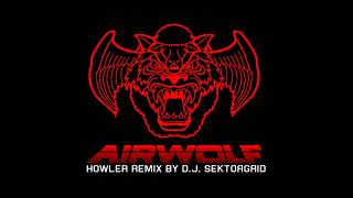 Airwolf: The Howler Remix by D.J. Sektorgrid [10.55]