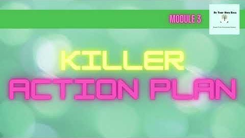 Module 3 - Killer Action Plan