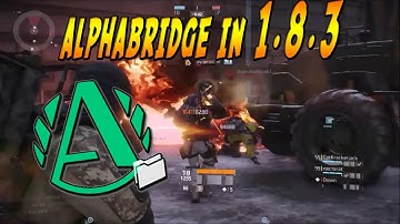 The Division - Using Alpha Bridge in 1.8.3