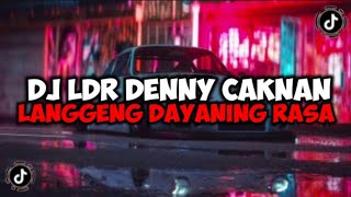 DJ LDR LANGGENG DAYANING RASA DENNY CAKNAN ( DJ FEELING NENG ANGENKU MUNG KOWE VIRAL TIKTOK 2024