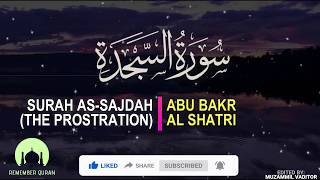 As Sajdah by Abu Bakr Al Shatri [Best Quran Recitation]