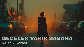 Geceler Varir Sabaha