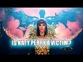 Is Katy Perry a Victim