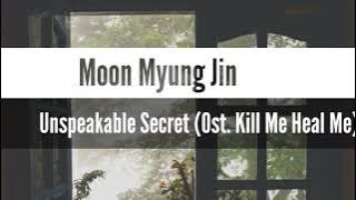 Moon Myung Jin - Unspeakable Secret (Kill Me Heal Me OST Part. 3) Lirik Lagu Terjemahan Indonesia