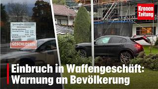Einbruch In Waffengeschäft Warnung An Bevölkerung Krone.tv News