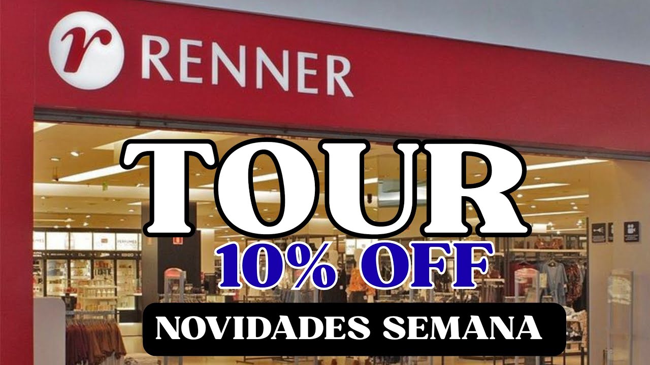 TOUR RENNER COMPLETO E ATUALIZADO | NOVIDADES OUTONO INVERNO #TOUR #tourcompleto #tourrenner 