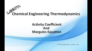 Activity Coefficient, Margules Equation